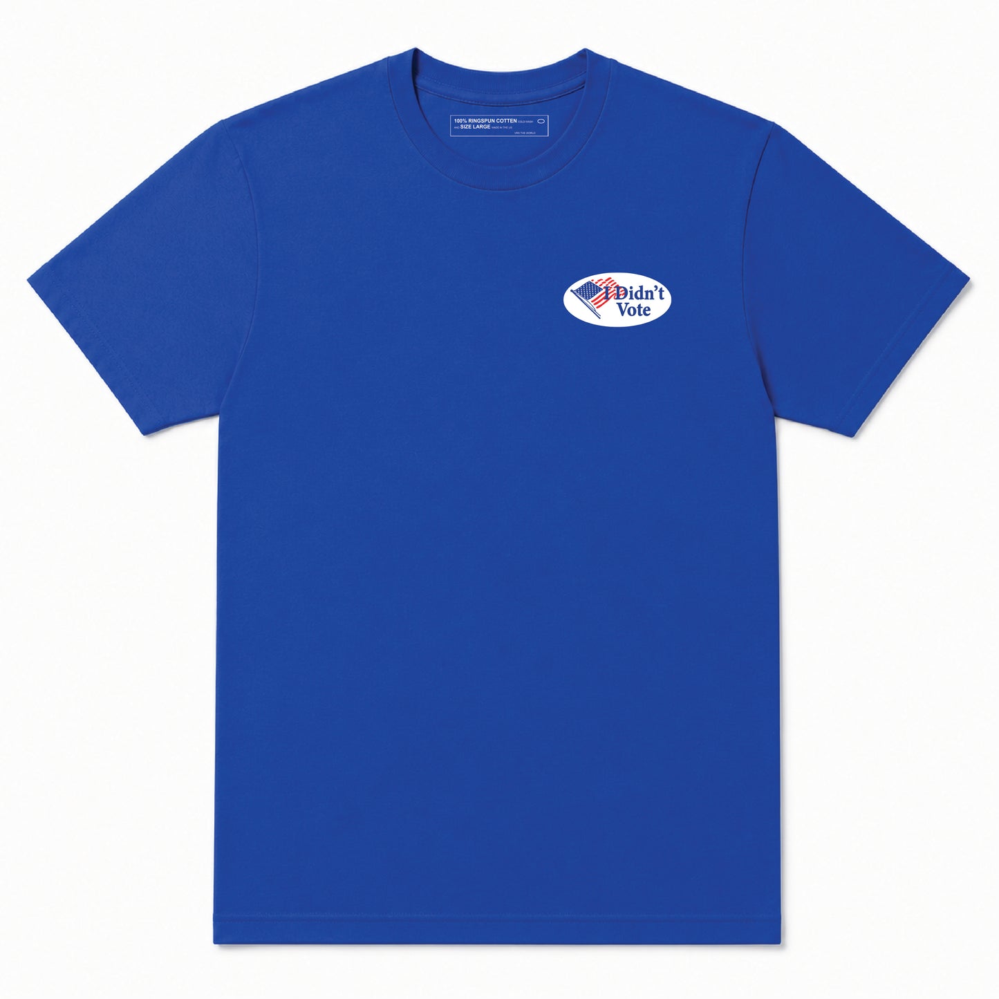 I Didn't Vote T-Shirt