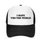 "I HATE VRS THE WORLD" Trucker Hats