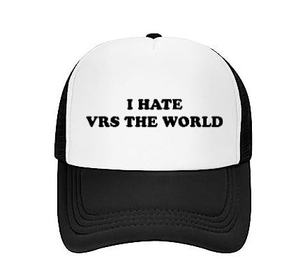 "I HATE VRS THE WORLD" Trucker Hats