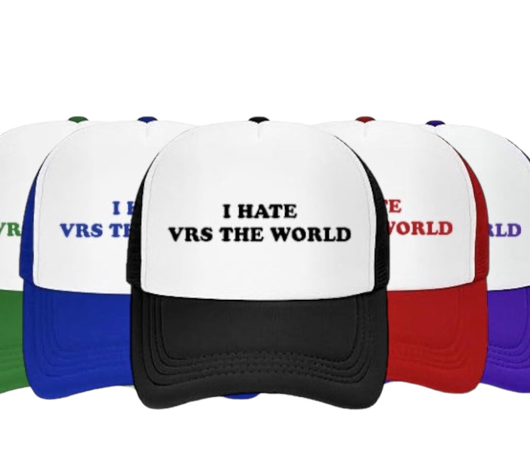 "I HATE VRS THE WORLD" Trucker Hats