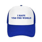 "I HATE VRS THE WORLD" Trucker Hats