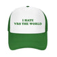 "I HATE VRS THE WORLD" Trucker Hats